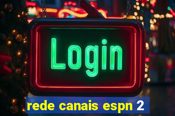 rede canais espn 2